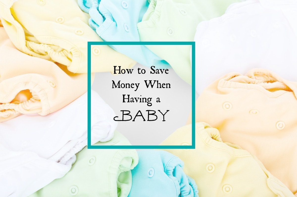 How to Save Money When Having A Baby