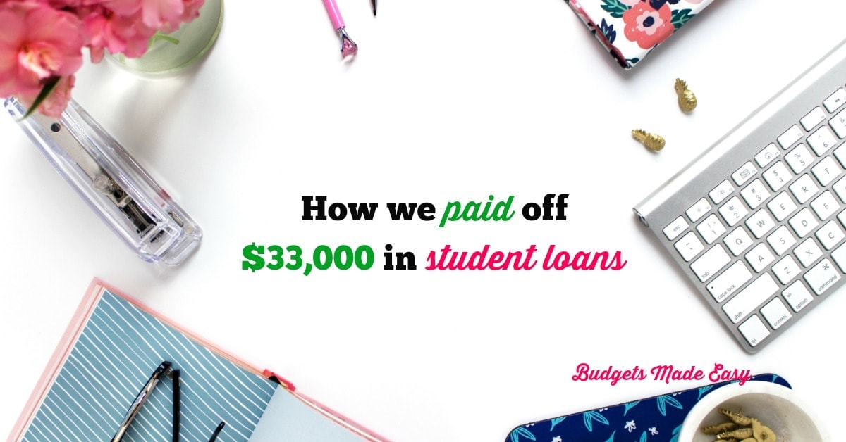 How We Paid Off $33,000 in Student Loan Debt!