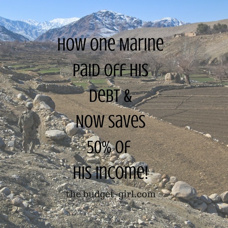 How One Marine Paid Off His Debt and Now Saves 50% Of His Income!