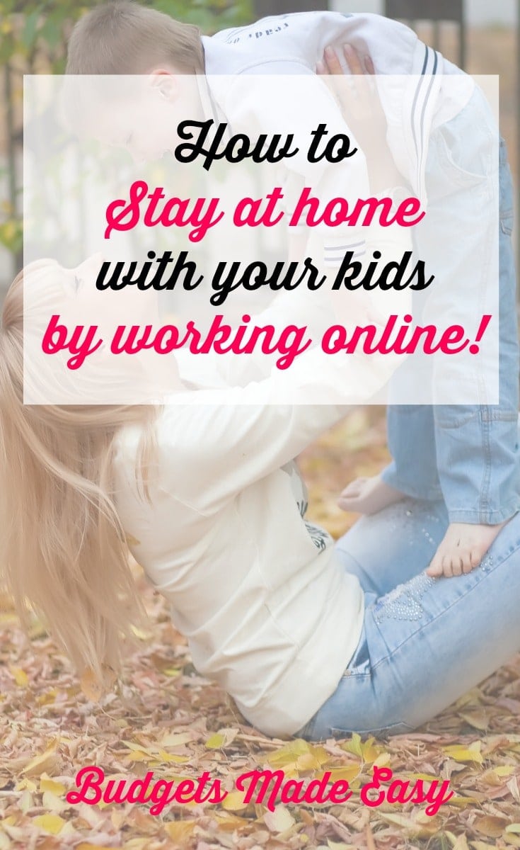 learn how you can afford to stay at home with your kids by working online at home