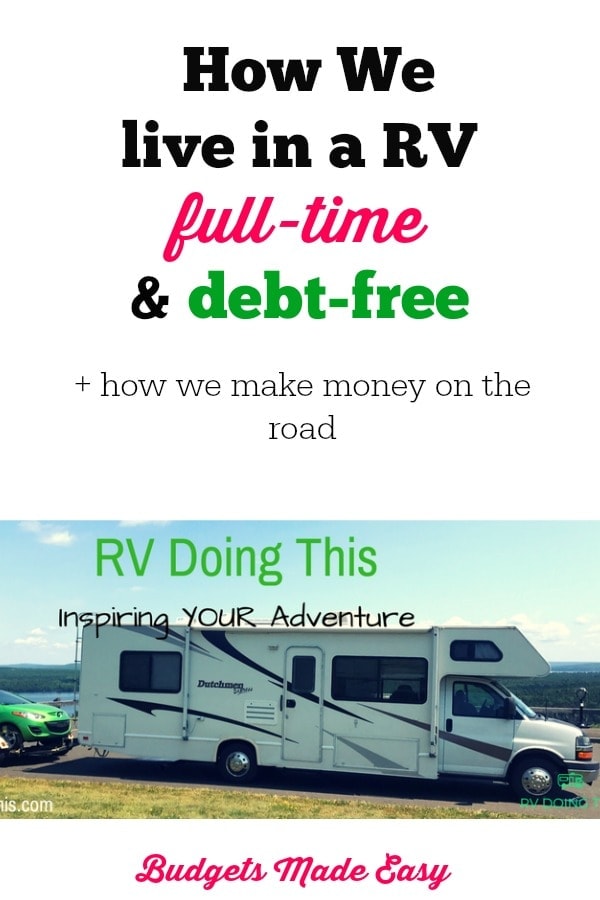 How we live in a RV full-time and still pay our bills. How we make money living in a RV and remain debt-free