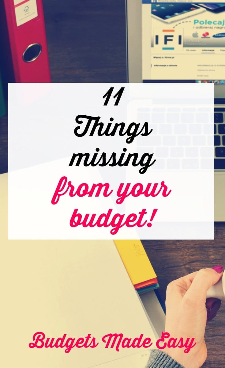 11 things missing from your budget. Add these things to your budget and stick to it!