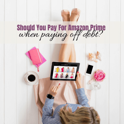 Should You Pay For Amazon Prime When Paying Off Debt? Is it Worth it?