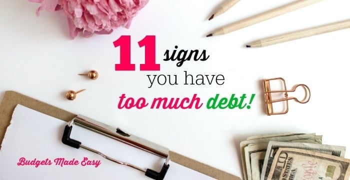 signs you have too much debt