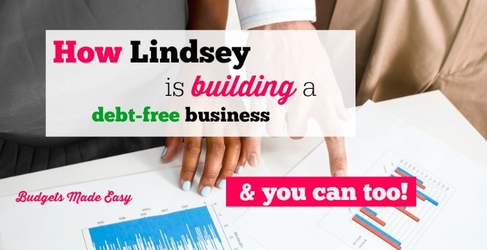 How Lindsey is building a debt free business!