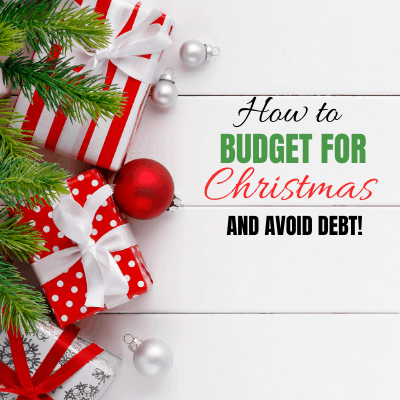 How To Budget For Christmas and Avoid Debt