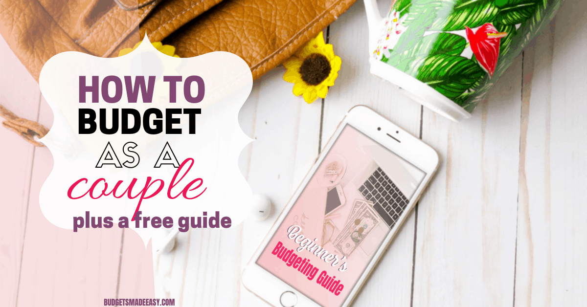 How to Budget as a Couple with Minimal Conflict Budgets Made Easy