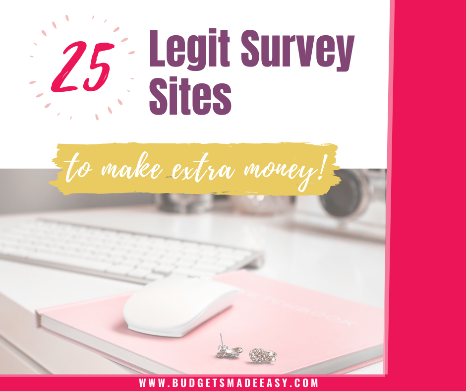 25 Legit Survey Sites To Make Extra Money Budgets Made Easy 25 Legit Survey Sites To Make Extra Money Budgets Made Easy