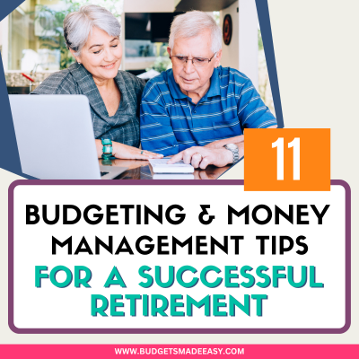11 Budgeting and Money Management Tips for a Successful Retirement