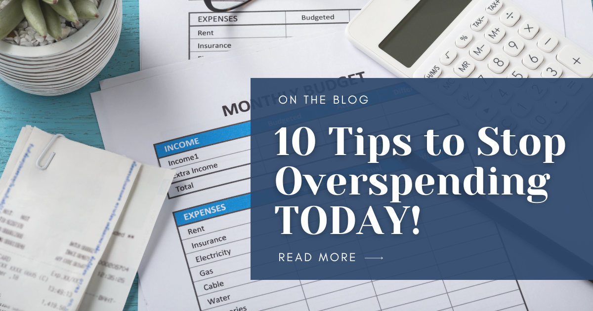 10 Tips to Stop Overspending TODAY! - Budgets Made Easy