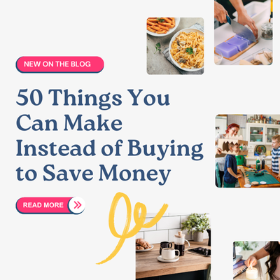 50 Things You Can Make Instead of Buying to Save Money